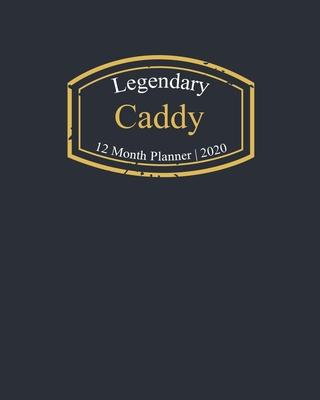 Legendary Caddy, 12 Month Planner 2020: A classy black and gold Monthly & Weekly Planner January - December 2020