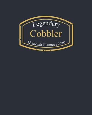 Legendary Cobbler, 12 Month Planner 2020: A classy black and gold Monthly & Weekly Planner January - December 2020