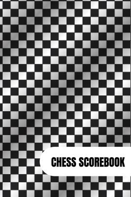 Chess Scorebook: Chess Notation Book and Chess Journal or Chess Scorebook for a Chess Lover, 6x9.