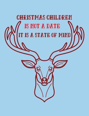 Christmas Children Is Not A Date It Is A State Of Mind: Cute Christmas 8.5x11 Lined writing notebook journal for christmas lists, planning, menus, gif