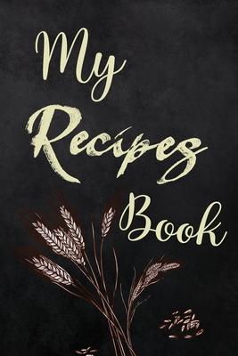 My Recipes Book: Blank Recipe Book Journal to Write in Favorite Recipes and My Best Recipes, Made in USA. (Nifty Gifts) - Blackboard Ba