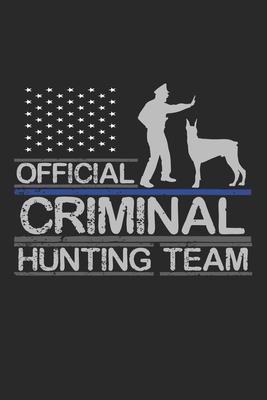Official Criminal Hunting Team: Notebook A5 Size, 6x9 inches, 120 dotted dot grid Pages, Police Dog K9 Policeman