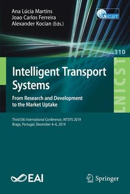 Intelligent Transport Systems, from Research and Development to the Market Uptake: Third Eai International Conference, Intsys 2019, Braga, Portugal, D