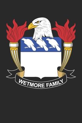 Wetmore: Wetmore Coat of Arms and Family Crest Notebook Journal (6 x 9 - 100 pages)