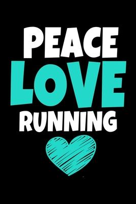 Peace Love Running: Running Journal Gift - 120 Blank Lined Page