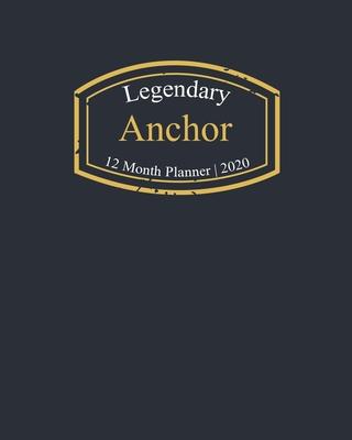 Legendary Anchor, 12 Month Planner 2020: A classy black and gold Monthly & Weekly Planner January - December 2020