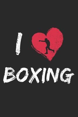 I Love Boxing: Notebook A5 Size, 6x9 inches, 120 lined Pages, Martial Arts Fighter Fight Sports Boxer