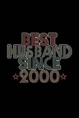 Best Husband Since 2000: Lined Journal, 120 Pages, 6x9 Sizes, 20th Wedding Anniversary Gift - 20 year Wedding Anniversary Gift for Husband Coup
