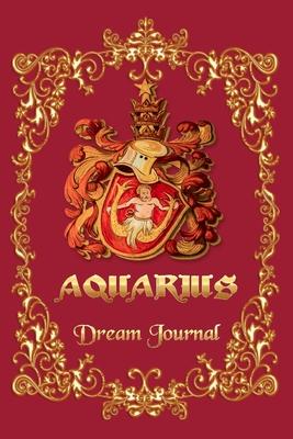 Aquarius Horoscope Royal Dream Journal: 6x9 Dream Notebook to Keep Track Of Dreams (120 pages)