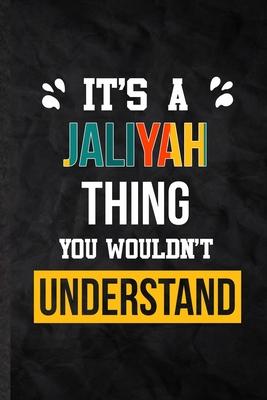 It’’s a Jaliyah Thing You Wouldn’’t Understand: Practical Personalized Jaliyah Lined Notebook/ Blank Journal For Favorite First Name, Inspirational Sayi