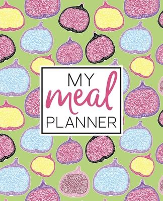 My Meal Planner: Weekly Menu Plan & Grocery Shopping List: A 52 Week Food Diary & Log to Assist with Meal Prep & Planning: Cute Fig Cov