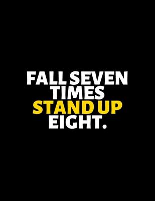 Fall Seven Times Stand Up Eight: lined professional notebook/Journal. Best motivational gifts for office friends and coworkers under 10 dollars: Amazi
