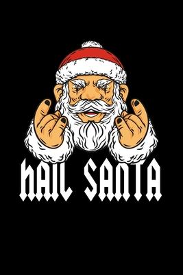 Notebook: Calendar / Planner 2020 Hail Santa Metal & Rock Devils Horns Gift 120 Pages, 6X9 Inches, Yearly, Monthly, Weekly & Dai