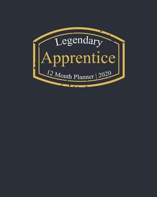 Legendary Apprentice, 12 Month Planner 2020: A classy black and gold Monthly & Weekly Planner January - December 2020