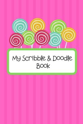 My Scribble & Doodle Book: An Awesome Sketchbook For Kids to Draw Pictures and Write Stories! A Journal With Blank Pages and Lined Pages!