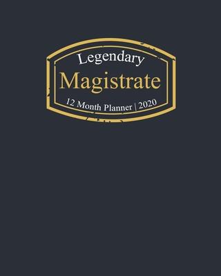 Legendary Magistrate, 12 Month Planner 2020: A classy black and gold Monthly & Weekly Planner January - December 2020