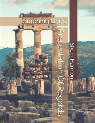 Presentation Of Regards: Graphing Grids