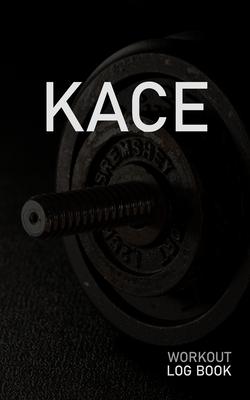Kace: Blank Daily Workout Log Book - Track Exercise Type, Sets, Reps, Weight, Cardio, Calories, Distance & Time - Space to R