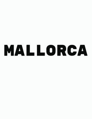 Mallorca: Black and White Decorative Book to Stack Together on Coffee Tables, Bookshelves and Interior Design - Add Bookish Char