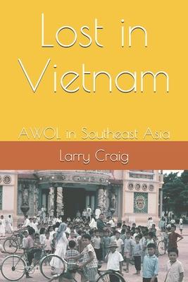 Lost in Vietnam: AWOL in Southeast Asia