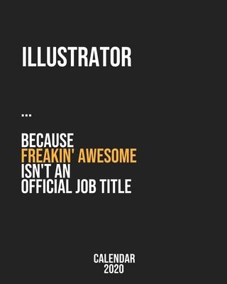 Illustrator because freakin’’ Awesome isn’’t an Official Job Title: Calendar 2020, Monthly & Weekly Planner Jan. - Dec. 2020