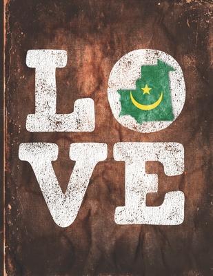 Love: Mauritania Flag Cute Personalized Gift for Mauritanian Friend Undated Planner Daily Weekly Monthly Calendar Organizer