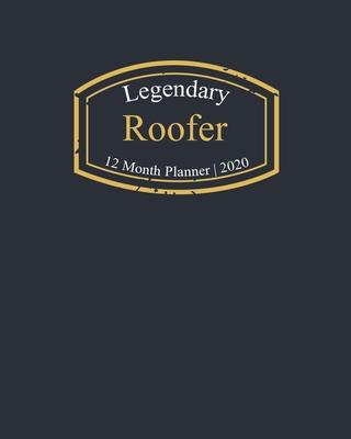 Legendary Roofer, 12 Month Planner 2020: A classy black and gold Monthly & Weekly Planner January - December 2020