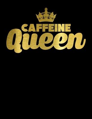Caffeine Queen: Cute & Funny Caffeine Queen Coffee Lovers and Addicts Blank Sketchbook to Draw and Paint (110 Empty Pages, 8.5 x 11)