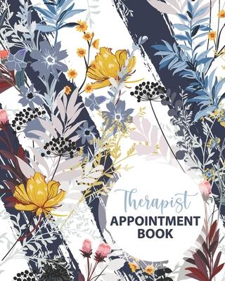 Therapist Appointment Book: Record Clients Appointments Therapy Logbook, Treatment Plans, Therapy Interventions, Note Taking Logbook Diary, Gifts