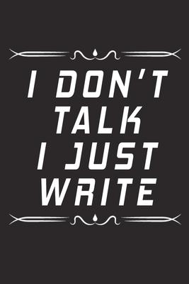 I Don T Talk I Just Write: Fill in the Blank Notebook and Memory Journal for friends, lovers, 110 Lined Pages