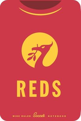 Reds Wide Ruled Soccer Notebook: Soccer Journal / Notebook /Diary to write in and record your thoughts.