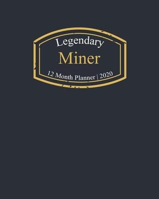 Legendary Miner, 12 Month Planner 2020: A classy black and gold Monthly & Weekly Planner January - December 2020