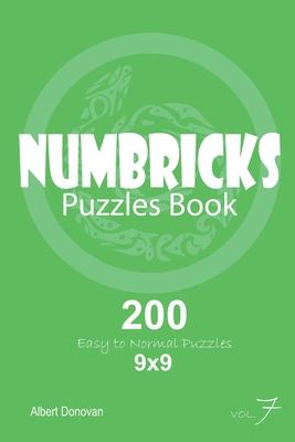 Numbricks - 200 Easy to Normal Puzzles 9x9 (Volume 7)