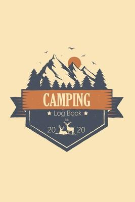 Camping Log Book: Camping Journal Diary for Recording Your Travel & Adventures