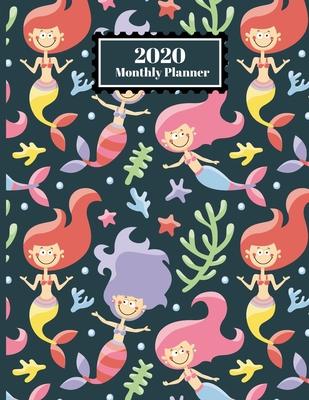 2020 Monthly Planner: Mermaids Design Cover 1 Year Planner Appointment Calendar Organizer And Journal For Writing