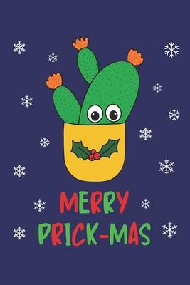 Merry Prick Mas: Lined Journal, 120 Pages, 6 x 9, Opuntia Microdasys Cactus In Christmas Holly Pot, Blue Matte Finish (Merry Prick Mas