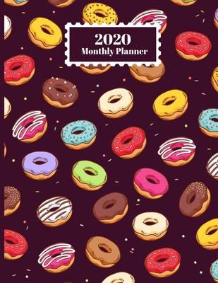 2020 Monthly Planner: Donuts Food Design Cover 1 Year Planner Appointment Calendar Organizer And Journal For Writing