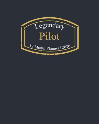 Legendary Pilot, 12 Month Planner 2020: A classy black and gold Monthly & Weekly Planner January - December 2020