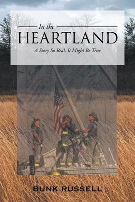 In the Heartland: A Story So Real, It Might Be True
