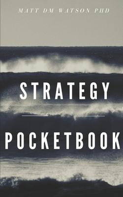 Strategy Pocketbook: Building a Strategy for Tomorrow’’s Organization