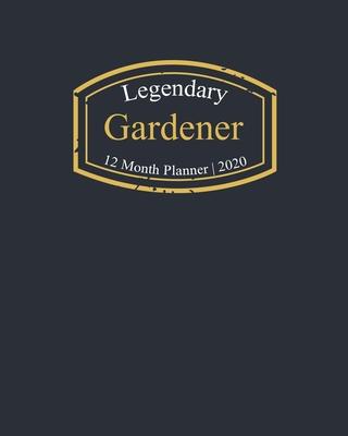 Legendary Gardener, 12 Month Planner 2020: A classy black and gold Monthly & Weekly Planner January - December 2020