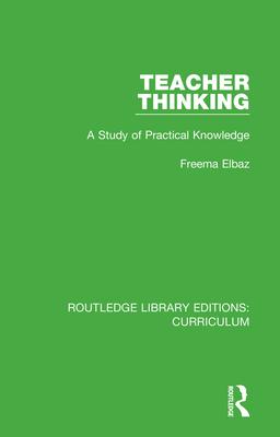 Teacher Thinking: A Study of Practical Knowledge