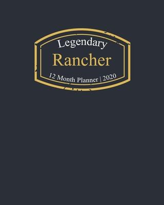 Legendary Rancher, 12 Month Planner 2020: A classy black and gold Monthly & Weekly Planner January - December 2020