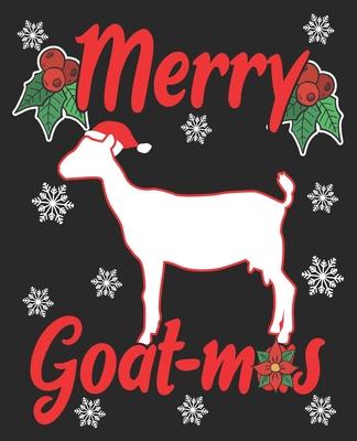 Merry Goat-Mas: Funny Goat Ugly Christmas Farmer Wife Her Composition Notebook 100 College Ruled Pages Journal Diary
