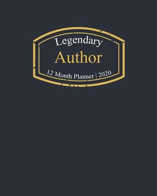 Legendary Author, 12 Month Planner 2020: A classy black and gold Monthly & Weekly Planner January - December 2020