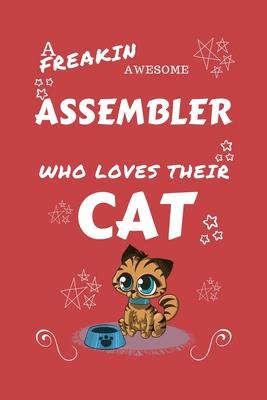 A Freakin Awesome Assembler Who Loves Their Cat: Perfect Gag Gift For An Assembler Who Happens To Be Freaking Awesome And Love Their Kitty! - Blank Li