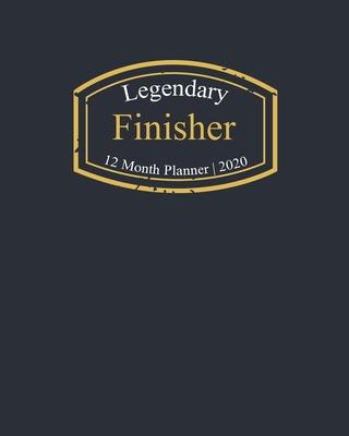 Legendary Finisher, 12 Month Planner 2020: A classy black and gold Monthly & Weekly Planner January - December 2020