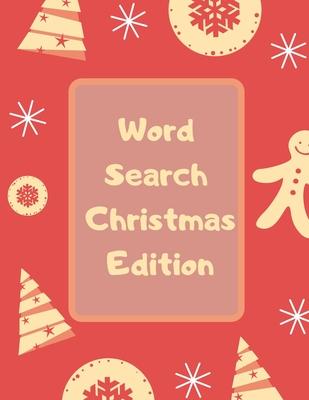 Word Search Christmas Edition: 75 Puzzle Pages With Word Search for Children and Adults! Large Print, Funny Gift For Everyone (75 Pages, 8.5 x 11)