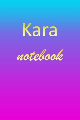 Kara: Blank Notebook - Wide Ruled Lined Paper Notepad - Writing Pad Practice Journal - Custom Personalized First Name Initia
