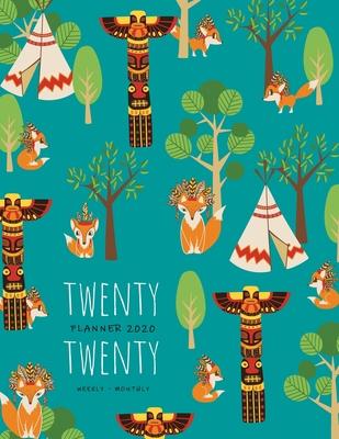 Twenty Twenty, Planner 2020 Weekly Monthly: 8.5 x 11 Full Year Notebook Organizer Large - 12 Months - Jan to Dec 2020 - Stylish American Indian Fox De